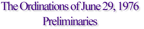 The Ordinations of June 29, 1976 