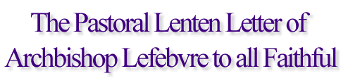 The Pastoral Lenten Letter of Archbishop Lefebvre to all Faithful