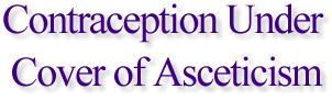 Contraception Under Cover of Asceticism